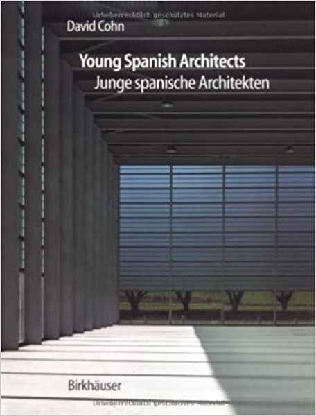Young Spanish Architects/ Junge spanische Architekten