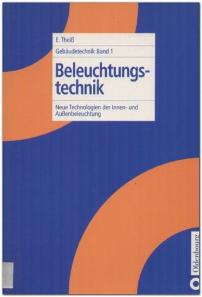 Gebäudetechnik. Band 1: Beleuchtungstechnik   