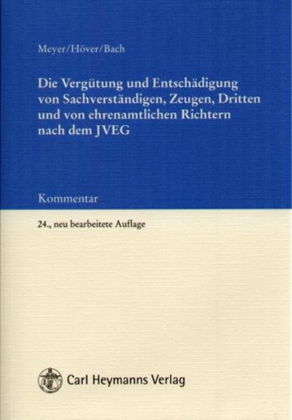 Die Vergütung und Entschädigung von Sachverständigen, Zeugen , Dritten und von ehrenamtlichen Richtern nach dem JVEG  