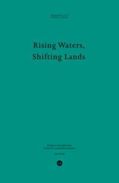 Pamphlet 16: Rising Waters, Shifting Lands