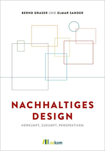 Nachhaltiges Design - Herkunft, Zukunft, Perspektiven