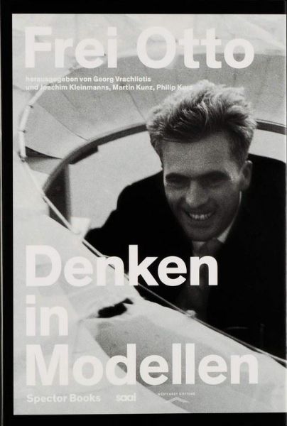 Frei Otto - Denken in Modellen