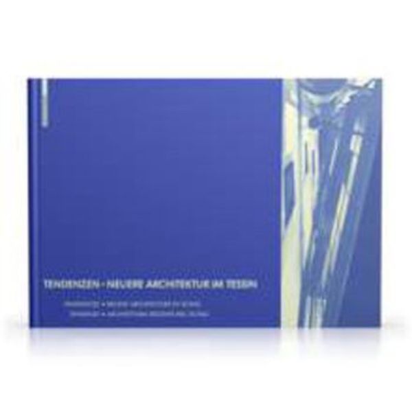 Tendenzen - Neuere Architektur im Tessin   