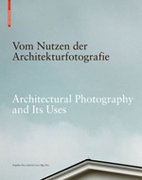 Vom Nutzen der Architekturfotografie