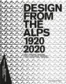 Design from the Alps 1920-2020
