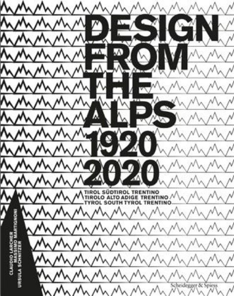 Design from the Alps 1920-2020