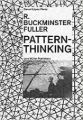 R. Buckminster Fuller - Pattern-Thinking