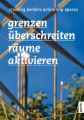 Grenzen überschreiten - Räume aktivieren