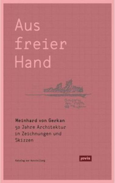 Meinhard von Gerkan - Aus freier Hand   