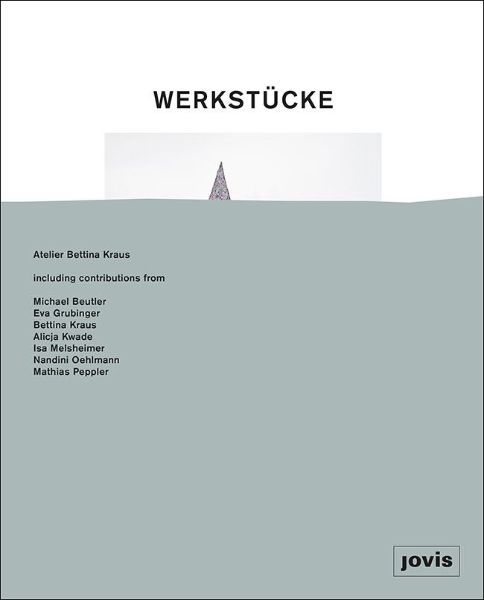 Werkstücke: Making Objects into Houses