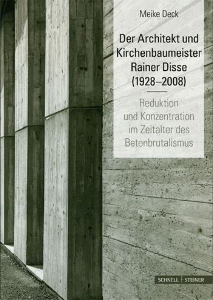 Der Architekt und Kirchenbaumeister Rainer Disse (1928-2008)