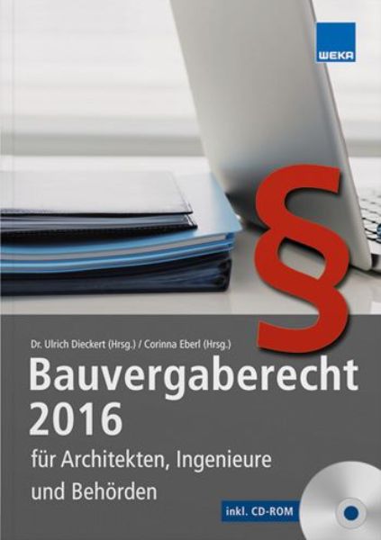 Bauvergaberecht 2016 für Architekten, Ingenieure und Behörde n, inkl. CD-ROM