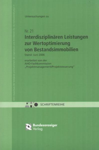 AHO - Heft Nr. 21: Interdisziplinäre Leistungen zur Wertoptimierung von Bestand simmobilien