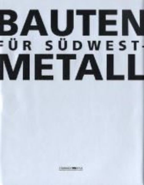 Bauten für Südwestmetall   