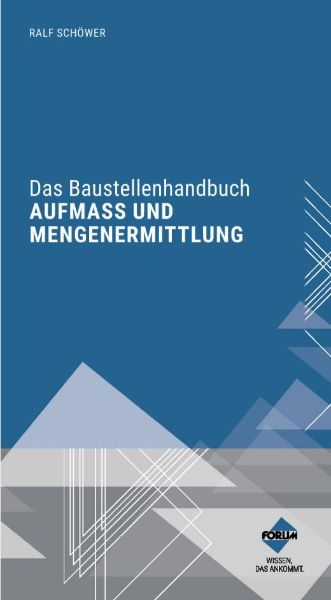 Das Baustellenhandbuch Aufmaß und Mengenermittlung