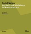 Rudolf Wolters - Architekt und Städtebauer in Westdeutschland 1945 bis 1978