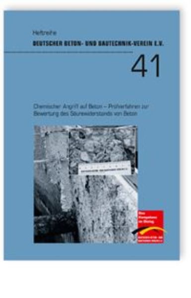 DBV-Heft 41: Chemischer Angriff auf Beton - Prüfverfahren zur Bewertung des Säurewiderstands von Beton