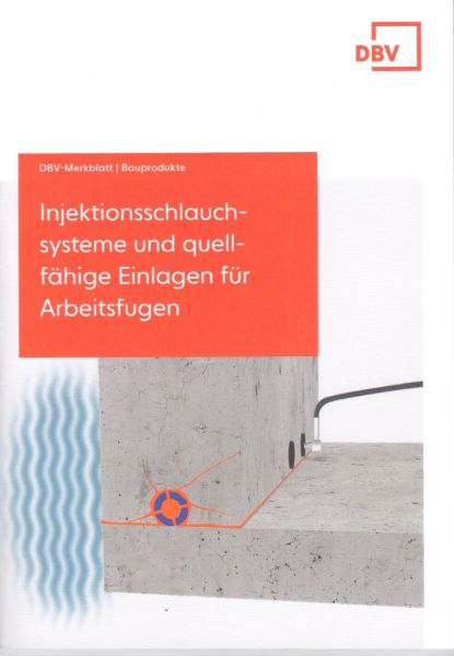 DBV Merkblatt Injektionsschlauchsysteme und quellfähige Einlagen für Arbeitsfugen