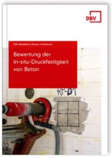 DBV Merkblatt Bewertung der In-situ-Druckfestigkeit von Beton