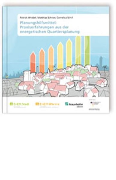 Planungshilfsmittel: Praxiserfahrungen aus der energetischen Quartiersplanung  