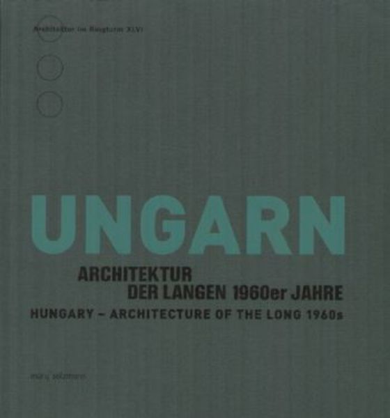 Ungarn - Architektur der langen 1960er Jahre   