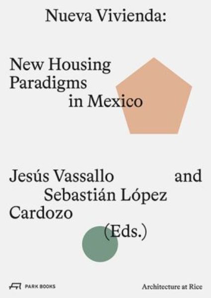 Nueva Vivienda: New Housing Paradigms in Mexico