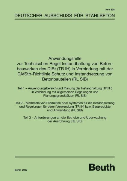 Anwendungshilfe zur Technischen Regel Instandhaltung von Betonbauwerken des DIBt (TR IH) in Verbindung mit der DAfStb Ri Bd. 638