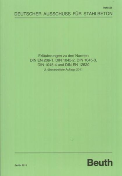 DAfStb - Heft 526: Erläuterungen zu den Normen DIN EN 206-1, DIN 1045-2, DIN 1045-3, DIN 1045-4 und DIN EN 12620  