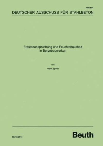 DAfStb 604: Frostbeanspruchung und Feuchtehaushalt in Betonbauwerken  