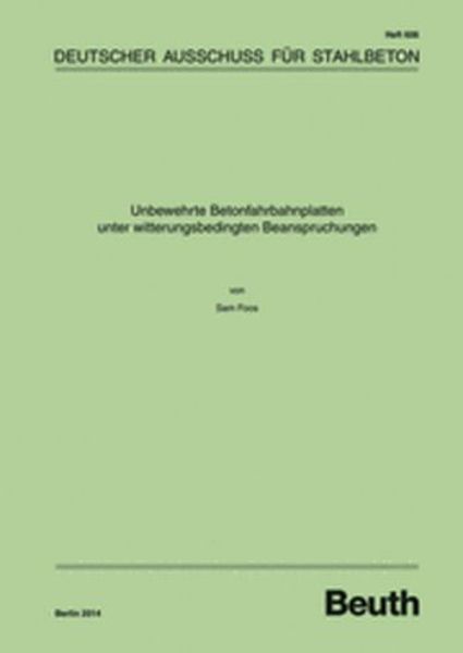 DAfStb 606: Unbewehrte Betonfahrbahnplatten unter witterungs bedingten Beanspruchungen  