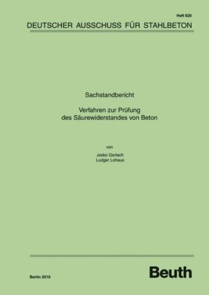 DAfStb 620: Sachstandbericht Verfahren zur Prüfung des Säurewiderstands von Beton