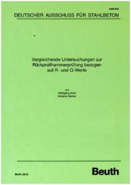 DAfStb 634: Vergleichende Untersuchungen zur Rückprallhammerprüfung bezo-gen auf R- und Q-Werte
