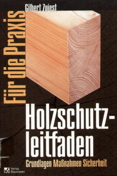 Holzschutzleitfaden für die Praxis   