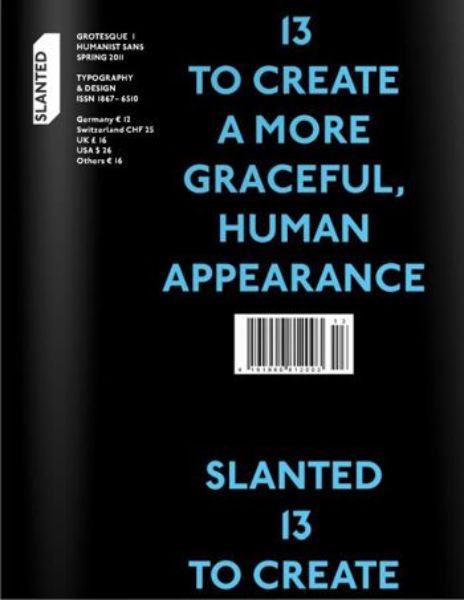 Slanted 13 To create a more graceful, human Appearance   