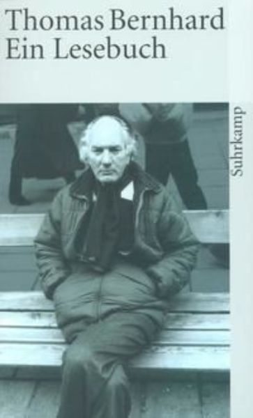 Thomas Bernhard - Ein Lesebuch