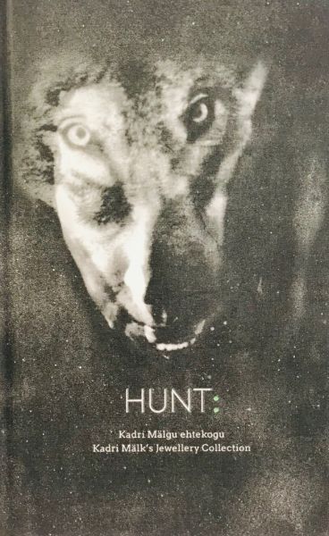 HUNT: Kadri Mälgu ehtekogu - Kadri Mälk's Jewellery Collection