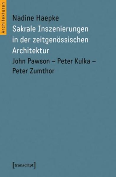 Sakrale Inszenierungen in der zeitgenössischen Architektur