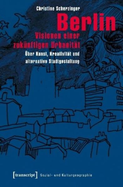 Berlin - Visionen einer zukünftigen Urbanität   