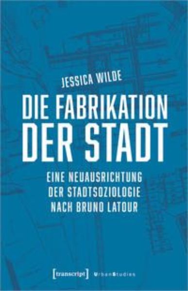 Die Fabrikation der Stadt