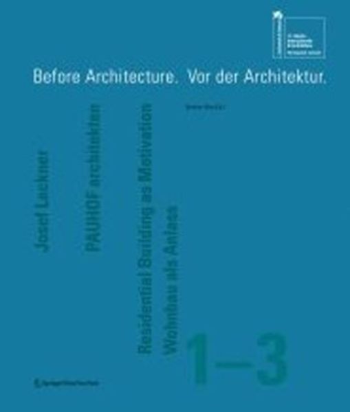 Before Architecture / Vor der Architektur