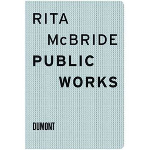 Rita McBride: Public Works