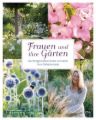 Frauen und ihre Gärten   