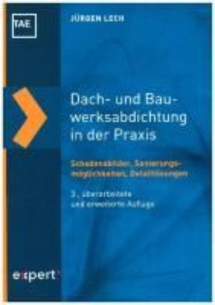 Dach- und Bauwerksabdichtung in der Praxis