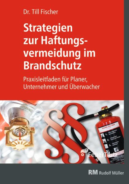 Strategien zur Haftungsvermeidung im Brandschutz