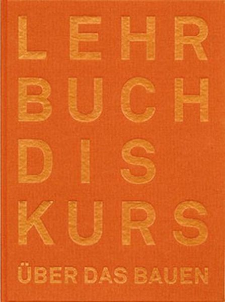 Der Lehrbuchdiskurs über das Bauen   