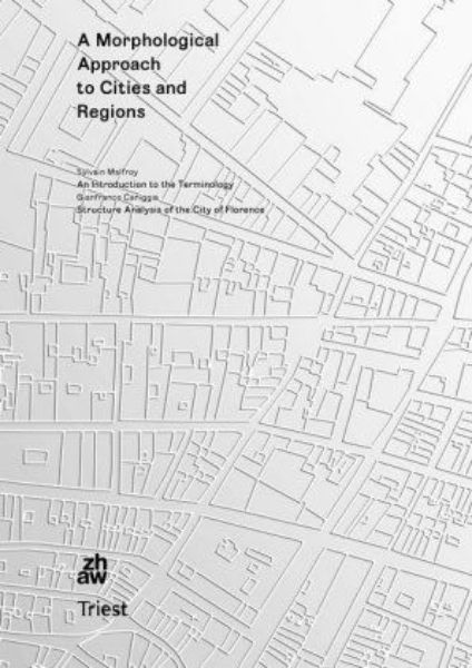 A Morphological Approach to Cities and Regions .
