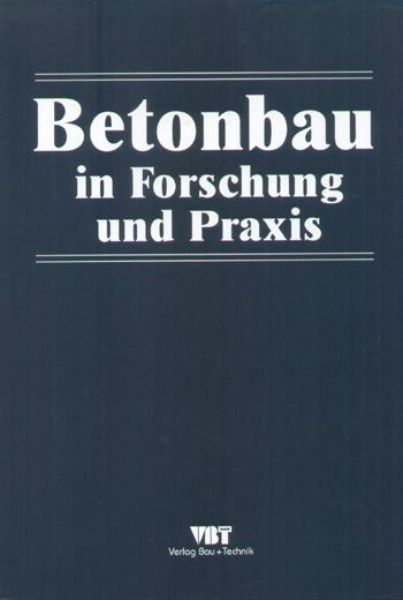 Betonbau in Forschung und Praxis   