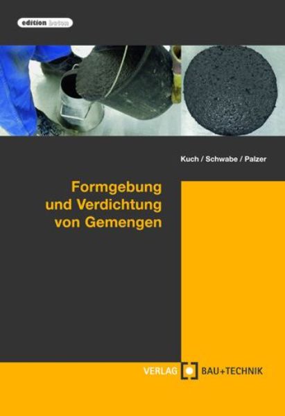 Formgebung und Verdichtung von Gemengen   
