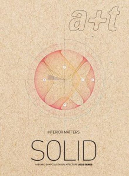 a+t 47: Solid Harvard Gsd. Interior Matters