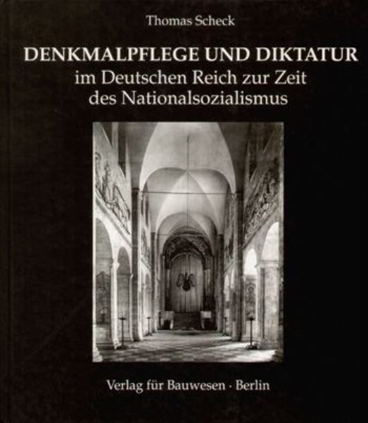 Denkmalpflege und Diktatur im Deutschen Reich zur Zeit des N ationalsozialismus  